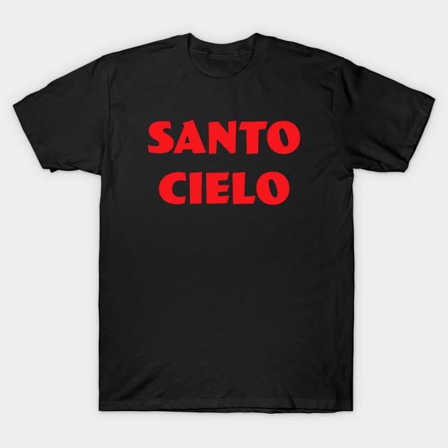 Santo Cielo T-Shirt by Dead but Adorable by Nonsense and Relish